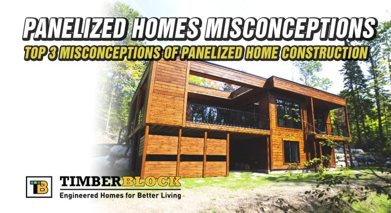 PANELIZED-HOME-CONSUTRCTION-MISCONCEPTIONS